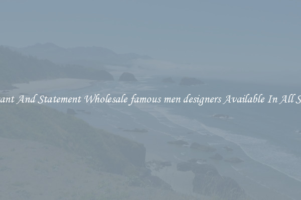 Elegant And Statement Wholesale famous men designers Available In All Styles