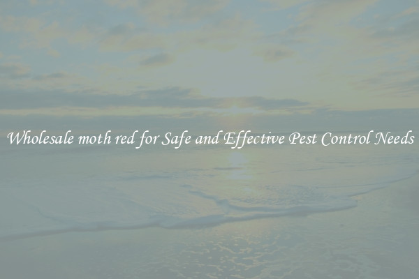 Wholesale moth red for Safe and Effective Pest Control Needs
