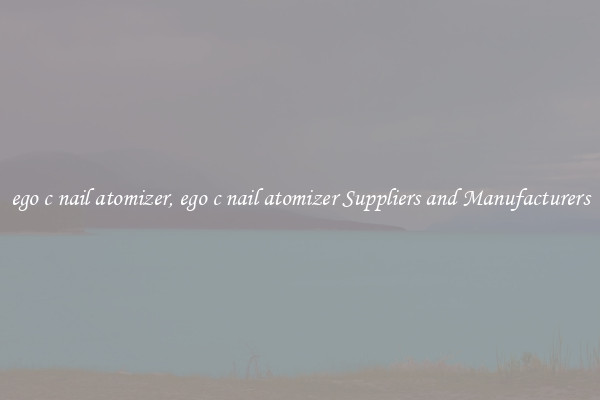 ego c nail atomizer, ego c nail atomizer Suppliers and Manufacturers