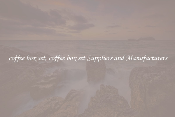 coffee box set, coffee box set Suppliers and Manufacturers