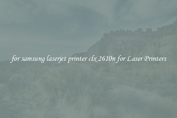 for samsung laserjet printer clx 2610n for Laser Printers