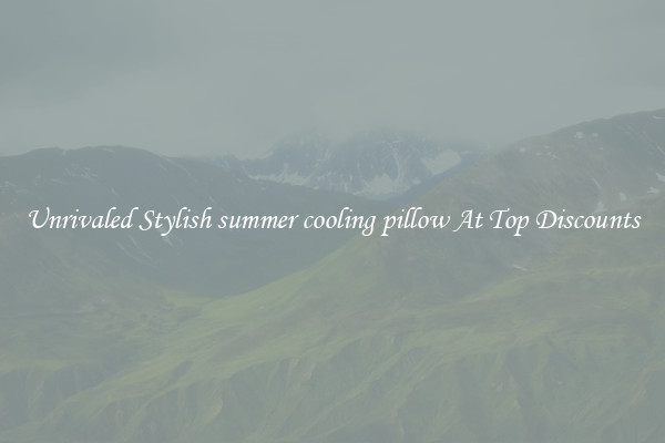 Unrivaled Stylish summer cooling pillow At Top Discounts