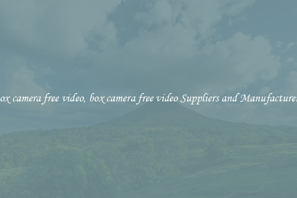 box camera free video, box camera free video Suppliers and Manufacturers