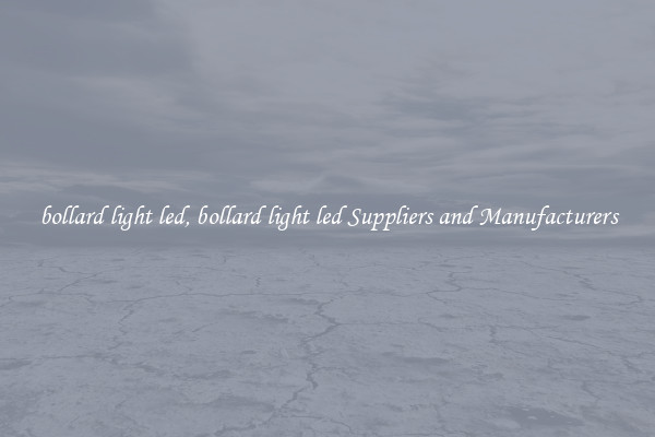 bollard light led, bollard light led Suppliers and Manufacturers