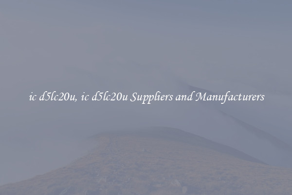 ic d5lc20u, ic d5lc20u Suppliers and Manufacturers