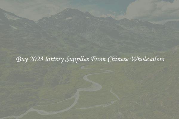 Buy 2023 lottery Supplies From Chinese Wholesalers