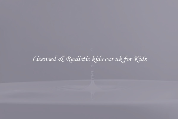Licensed & Realistic kids car uk for Kids