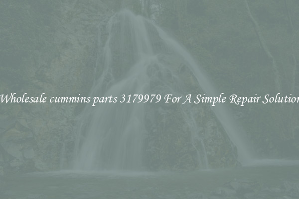 Wholesale cummins parts 3179979 For A Simple Repair Solution