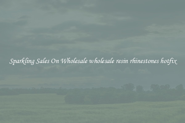 Sparkling Sales On Wholesale wholesale resin rhinestones hotfix