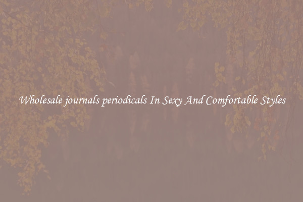 Wholesale journals periodicals In Sexy And Comfortable Styles