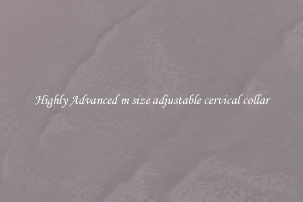 Highly Advanced m size adjustable cervical collar