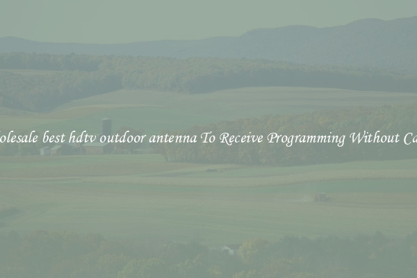 Wholesale best hdtv outdoor antenna To Receive Programming Without Cables