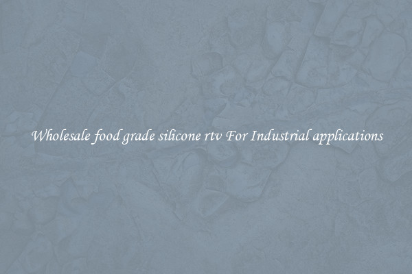 Wholesale food grade silicone rtv For Industrial applications