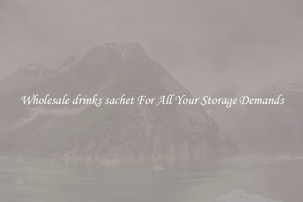 Wholesale drinks sachet For All Your Storage Demands