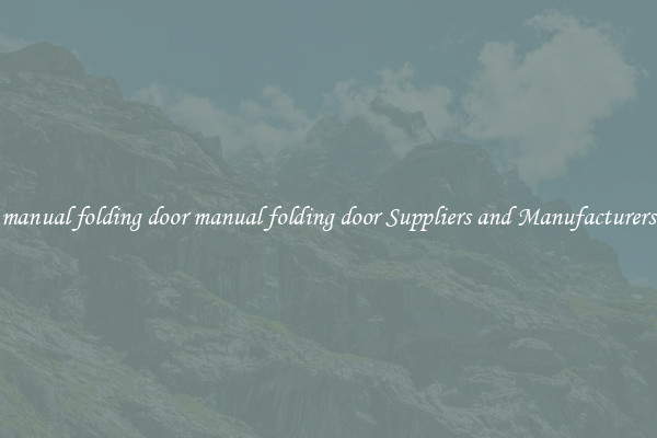 manual folding door manual folding door Suppliers and Manufacturers