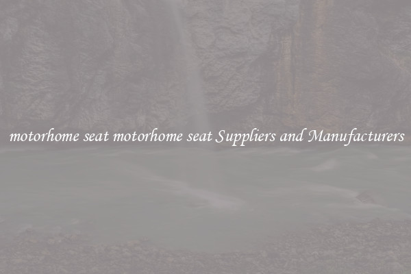motorhome seat motorhome seat Suppliers and Manufacturers